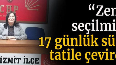 “Zengin seçilmişler 17 günlük süreyi tatile çevirdi!”
